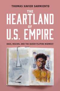 The Heartland of U.S. Empire : Race, Region, and the Queer Filipinx Midwest (Asian American History & Cultu)
