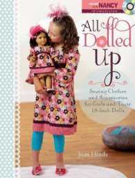 All Dolled Up : Sewing Clothes and Accessories for Girls and Their 18-Inch Dolls （PAP/DVD）