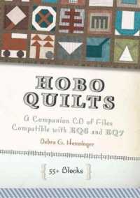 Hobo Quilts - a Companion Cd of Files Compatible with EQ6 and EQ7 : 55+ Original Blocks Based on the Secret Language of Riding the Rails （CDR）