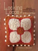 Locking Loops : Unique Locker Hooking Handcrafts to Give and Wear