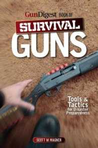 Gun Digest Book of Survival Guns : Tools & Tactics for Disaster Preparedness