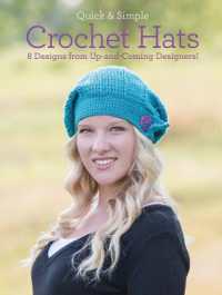 Quick and Simple Crochet Hats : 8 Designs from Up-and-Coming Designers!