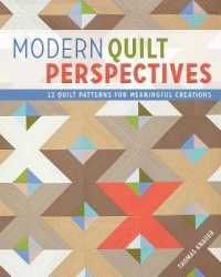 Modern Quilt Perspectives : 12 Patterns for Meaningful Quilts