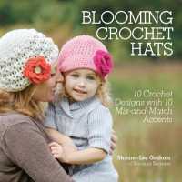 Blooming Crochet Hats : 10 Crochet Designs with 10 Mix-and-Match Accents