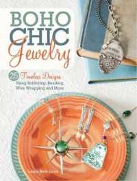 Boho Chic Jewelry : 25 Timeless Designs Using Soldering, Beading, Wire Wrapping and More