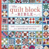 The Quilt Block Bible : 200+ Traditionally Inspired Quilt Blocks from Rosemary Youngs