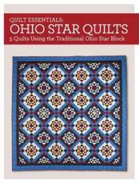 Ohio Star Quilts : 5 Quilts Using the Traditional Ohio Star Block (Quilt Essentials)