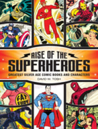 Rise of the Superheroes : Greatest Silver Age Comic Books and Characters -- Hardback