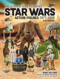 The Ultimate Guide to Vintage Star Wars Action Figures, 1977-1985, 2nd Edition （2nd）