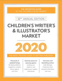 Children's Writer's & Illustrator's Market 2020 : The Most Trusted Guide to Getting Published (Children's Writer's and Illustrator's Market) （32 Annual）