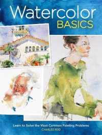 Watercolor Basics : Learn to Solve the Most Common Painting Problems burst: North Light Classic Editions 10th Anniversary