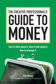 The Creative Professional's Guide to Money : How to Think about It, How to Talk about It, How to Manage It