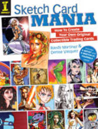 Sketch Card Mania : How to Create Your Own Original Collectible Trading Cards （PAP/CRDS）