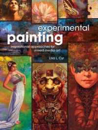 Experimental Painting : Inspirational Approaches for Mixed Media Art