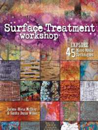 Surface Treatment Workshop : Explore 45 Mixed Media Techniques