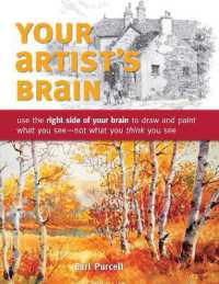 Your Artist's Brain : Use the Right Side of Your Brain to Draw and Paint What You See - Not What You Think You See