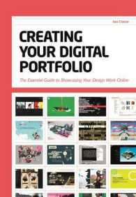 Creating Your Digital Portfolio : The Essential Guide to Showcasing Your Design Work Online