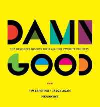 Damn Good : Top Designers Discuss Their All-Time Favorite Projects