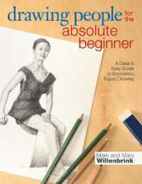 Drawing People for the Absolute Beginner : A Clear & Easy Guide to Successful Figure Drawing