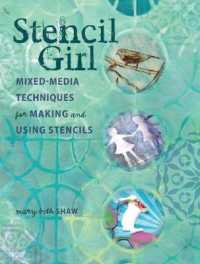 Stencil Girl : Mixed-Media Techniques for Making and Using Stencils