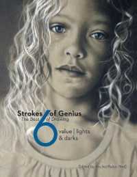 Strokes of Genius 6 : Value, Lights & Darks: the Best of Drawing (Strokes of Genius)