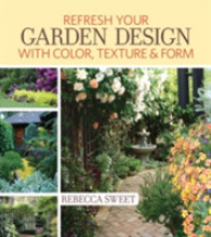 Refresh Your Garden Design with Color， Texture & Form
