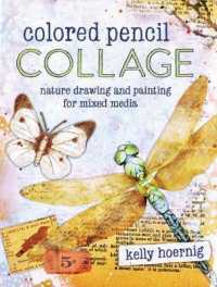 Colored Pencil Collage : Nature Drawing and Painting for Mixed Media