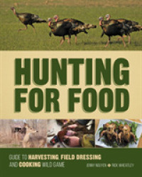 Hunting for Food : Guide to Harvesting, Field Dressing and Cooking Wild Game （SPI）