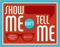 Show Me, Don't Tell Me : Visualizing Communication Strategy