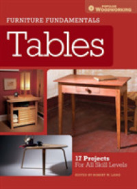 Furniture Fundamentals Tables : 17 Projects for All Skill Levels (Furniture Fundamentals)