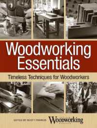 Woodworking Essentials : Best Practices and Timeless Techniques for Woodworkers