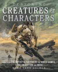 Designing Creatures and Characters : How to Build an Artist's Portfolio for Video Games, Film, Animation and More
