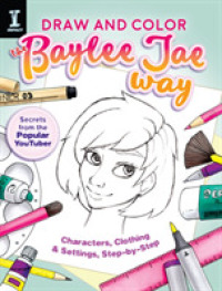 Draw and Color the Baylee Jae Way : Characters, Clothing and Settings Step by Step -- Paperback / softback