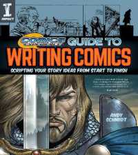 Comics Experience® Guide to Writing Comics : Scripting Your Story Ideas from Start to Finish