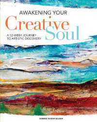 Awakening Your Creative Soul : A 52-Week Journey to Artistic Discovery