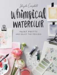 Whimsical Watercolor : Paint Pretty & Enjoy the Process