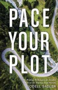 Pace Your Plot : 200 Techniques and Insider Advice for Pacing Your Fiction