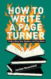 How to Write a Page-Turner : Craft a Story Your Readers Can't Put Down