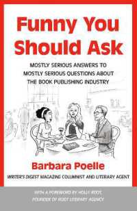 Funny You Should Ask : Mostly Serious Answers to Mostly Serious Questions about the Book Publishing Industry
