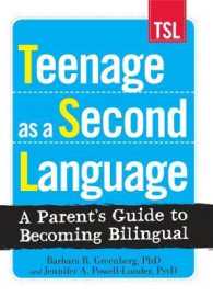 Teenage as a Second Language : A Parent's Guide to Becoming Bilingual