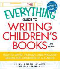 The Everything Guide to Writing Children's Books : How to write, publish, and promote books for children of all ages! (Everything® Series)