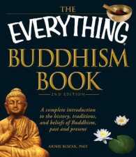 The Everything Buddhism Book : A complete introduction to the history, traditions, and beliefs of Buddhism, past and present (Everything®)