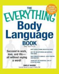 The Everything Body Language Book : Succeed in work, love, and life - all without saying a word! (Everything®)