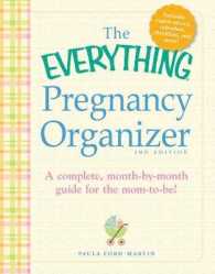 The Everything Pregnancy Organizer : A Complete, Month-by-Month Guide for the Mom-To-Be! (Everything Series) （3 SPI）