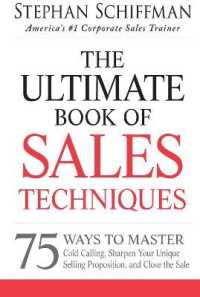 Ultimate Book of Sales Techniques : 75 Ways to Master Cold Calling, Sharpen Your Unique Selling Proposition, and Clo -- Paperback / softback
