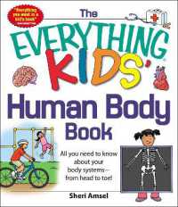 The Everything KIDS' Human Body Book : All You Need to Know about Your Body Systems - from Head to Toe! (Everything® Kids Series)