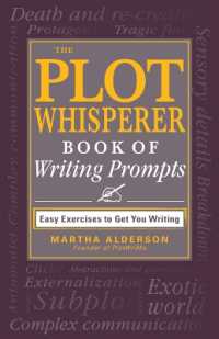 The Plot Whisperer Book of Writing Prompts : Easy Exercises to Get You Writing