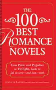The 100 Best Romance Novels : From Pride and Prejudice to Twilight, Books to Fall in Love - and Lust - with