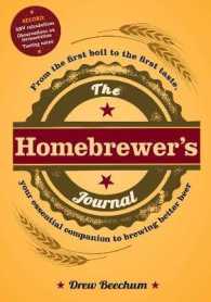 Homebrewer's Journal : From the First Boil to the First Taste, Your Essential Companion to Brewing Bett -- Paperback / softback