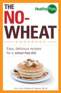 The No-Wheat Cookbook : Easy, Delicious Recipes for a Wheat-Free Diet (Healthy Plate) （1ST）